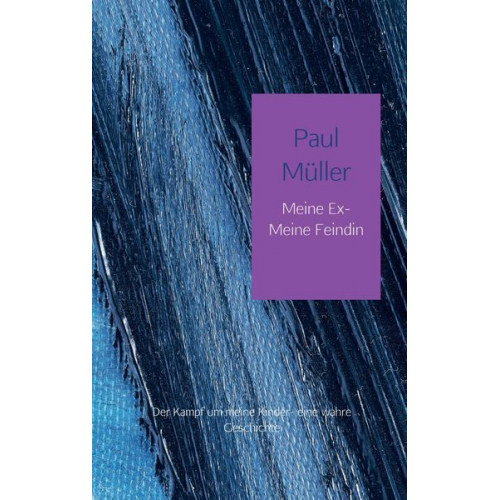 Paul Müller - Meine Ex-Meine Feindin