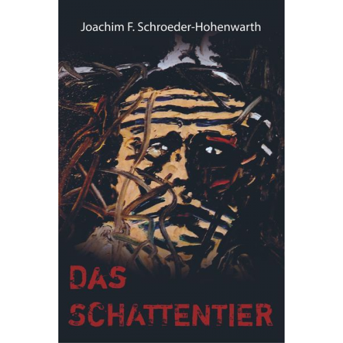 Joachim F. Schroeder-Hohenwarth - Das Schattentier