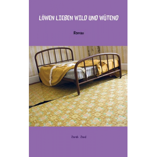 Zarah Zand - Löwen Lieben Wild und Wütend