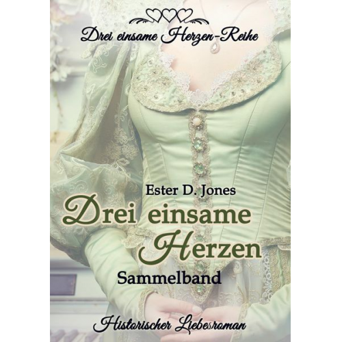 Ester D. Jones - Drei einsame Herzen - Sammelband