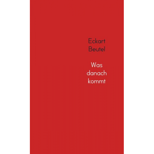 Eckart Beutel - Was danach kommt