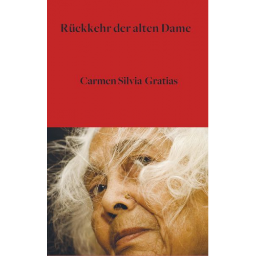 Carmen Silvia Gratias - Rückkehr der alten Dame