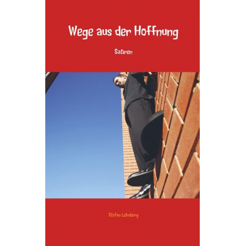 Stefan Lehnberg - Wege aus der Hoffnung