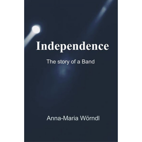 Anna-Maria Wörndl - Independence