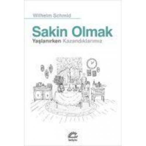 Wilhelm Schmid - Sakin Olmak