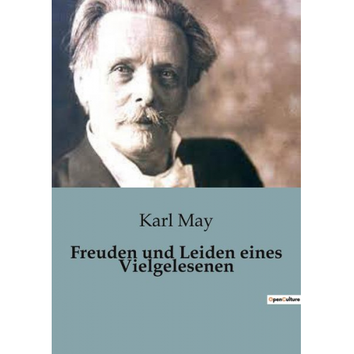 Karl May - Freuden und Leiden eines Vielgelesenen