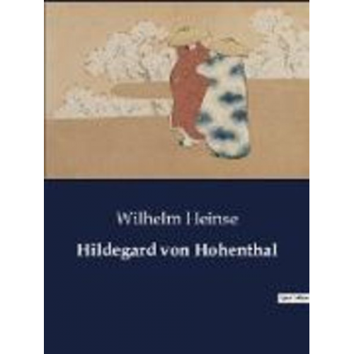 Wilhelm Heinse - Hildegard von Hohenthal