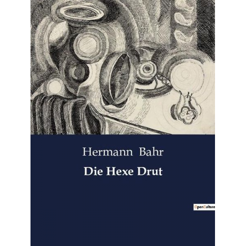 Hermann Bahr - Die Hexe Drut