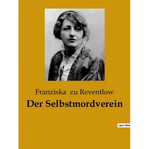 Franziska zu Reventlow - Der Selbstmordverein