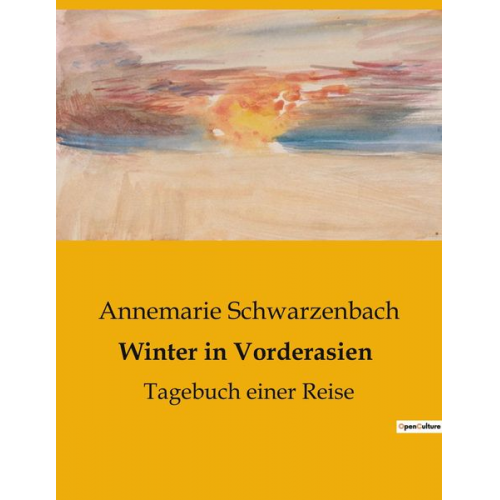 Annemarie Schwarzenbach - Winter in Vorderasien