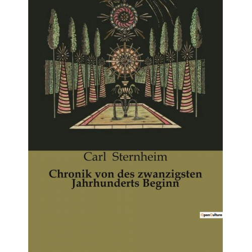 Carl Sternheim - Chronik von des zwanzigsten Jahrhunderts Beginn