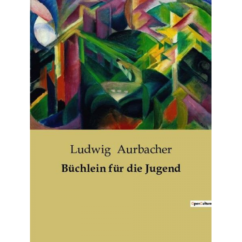 Ludwig Aurbacher - Büchlein für die Jugend