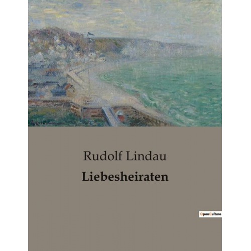 Rudolf Lindau - Liebesheiraten