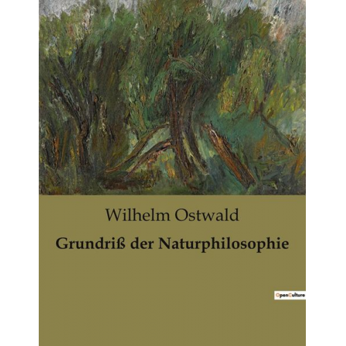 Wilhelm Ostwald - Grundriß der Naturphilosophie