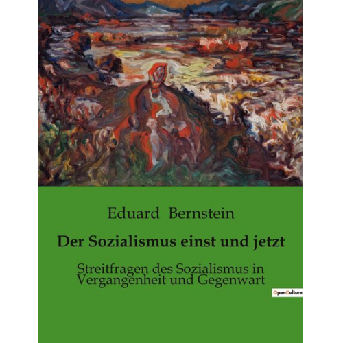 Eduard Bernstein - Der Sozialismus einst und jetzt