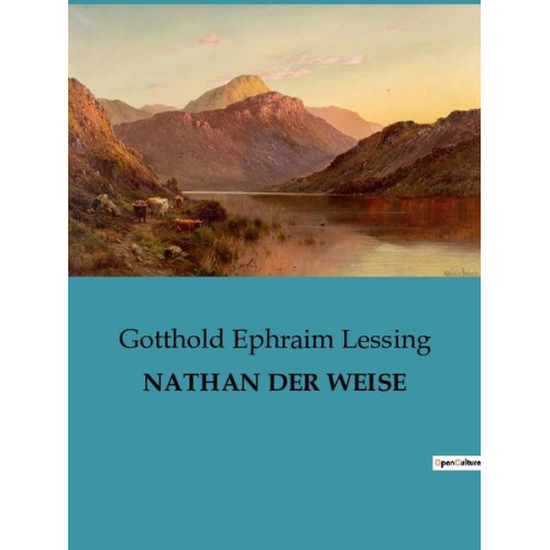 Gotthold Ephraim Lessing - Nathan der Weise