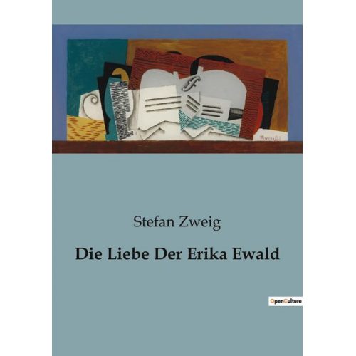 Stefan Zweig - Die Liebe Der Erika Ewald