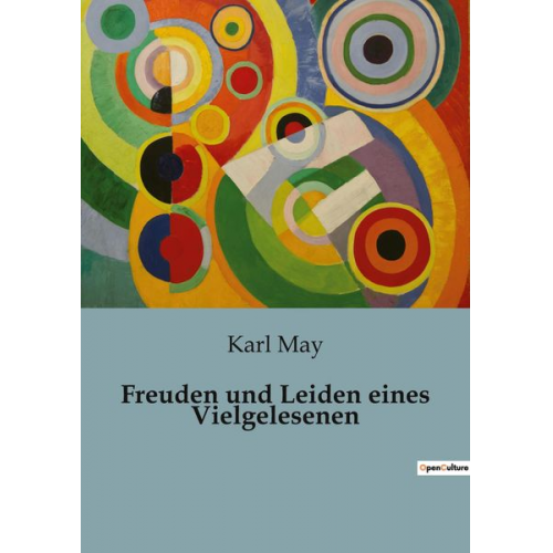 Karl May - Freuden und Leiden eines Vielgelesenen