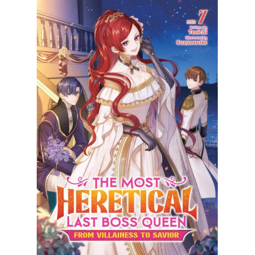 Tenichi - The Most Heretical Last Boss Queen: From Villainess to Savior (Light Novel) Vol. 7