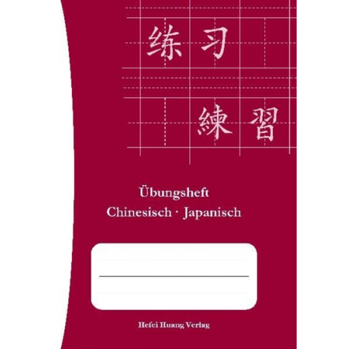 Hefei Huang Dieter Ziethen - Übungsheft: Chinesisch - Japanisch