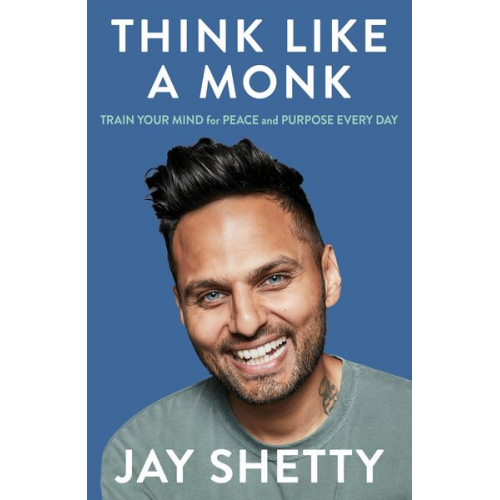 Jay Shetty - Think Like a Monk