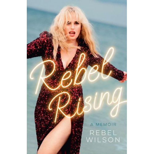 Rebel Wilson - Rebel Rising