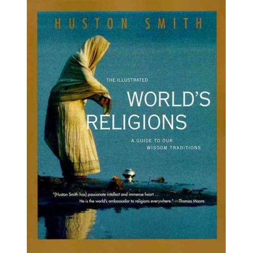 Huston Smith - The Illustrated World's Religions