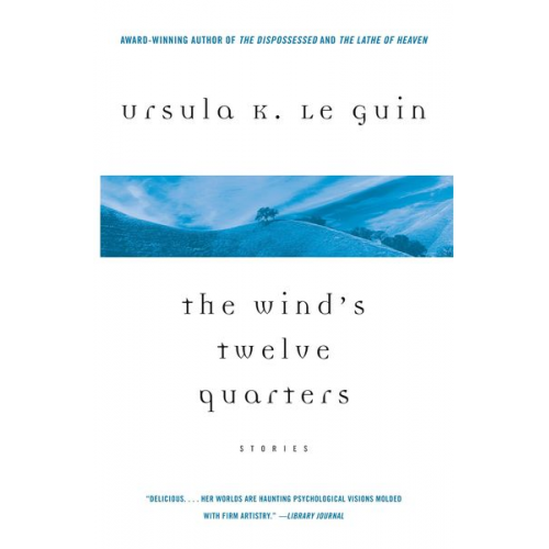 Ursula K. Le Guin - The Wind's Twelve Quarters: Stories