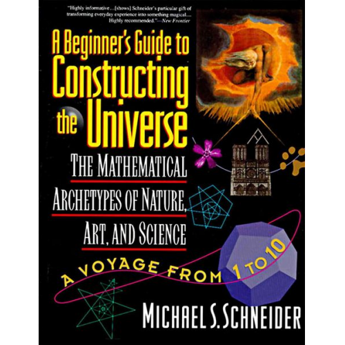 Michael S. Schneider - The Beginner's Guide to Constructing the Universe