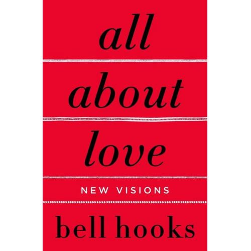 Bell hooks - All about Love: New Visions