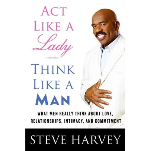 Steve Harvey - ACT Like a Lady, Think Like a Man