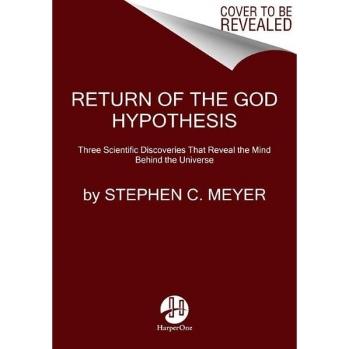 Stephen C. Meyer - Return of the God Hypothesis