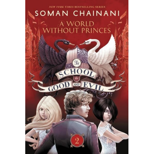 Soman Chainani - The School for Good and Evil 02: A World Without Princes