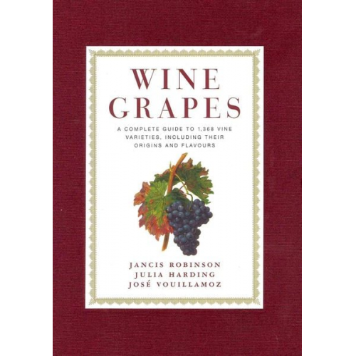 Jancis Robinson Julia Harding Jose Vouillamoz - Wine Grapes