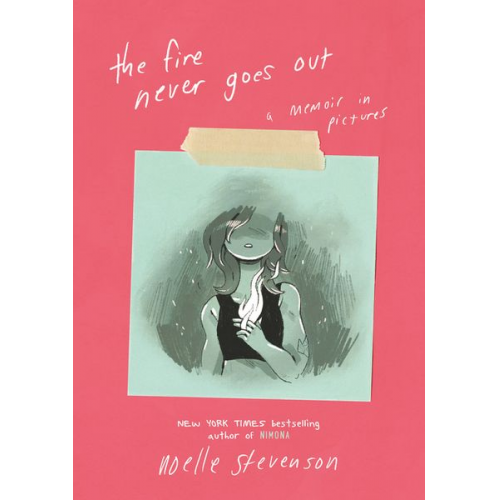 Noelle Stevenson - The Fire Never Goes Out