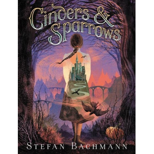 Stefan Bachmann - Cinders and Sparrows