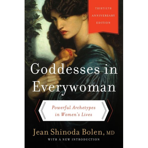 Jean Shinoda Bolen - Goddesses in Everywoman: Thirtieth Anniversary Edition