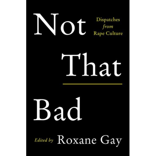 Roxane Gay - Not That Bad