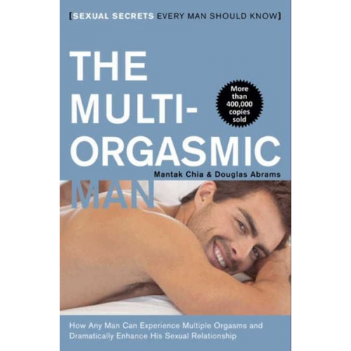 Mantak Chia Douglas Abrams - The Multi-Orgasmic Man