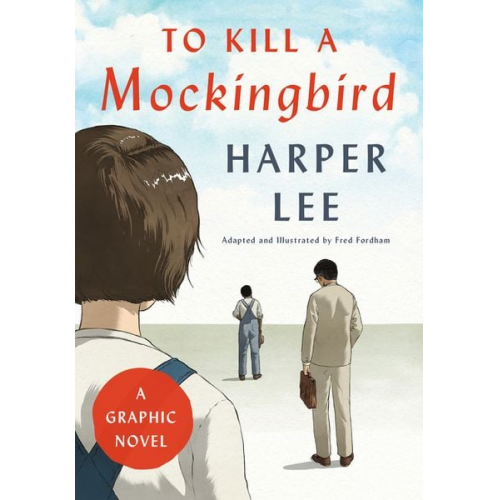 Harper Lee Fred Fordham - To Kill a Mockingbird (Graphic Novel)