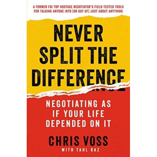 Chris Voss - Voss, C: Never Split the Difference