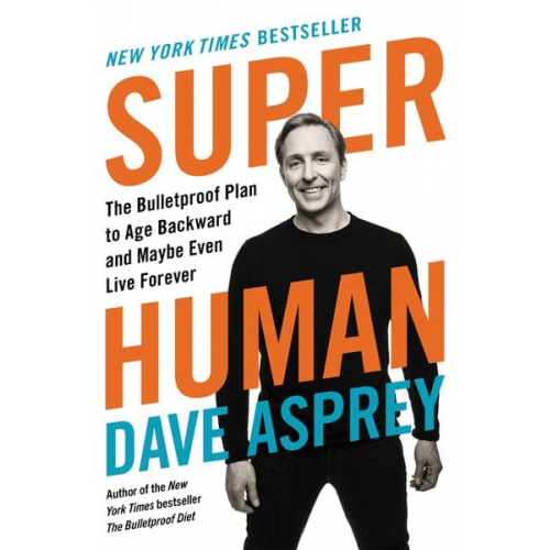 Dave Asprey - Super Human