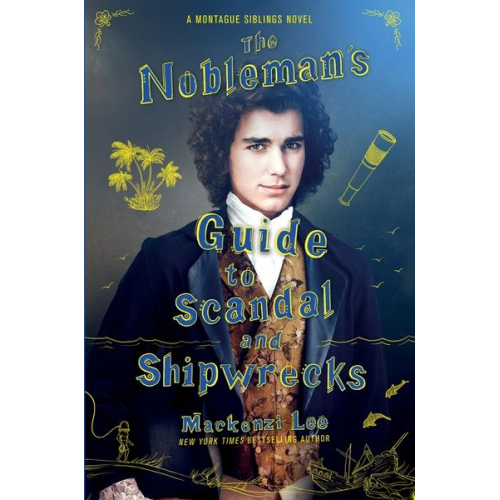 Mackenzi Lee - The Nobleman's Guide to Scandal and Shipwrecks