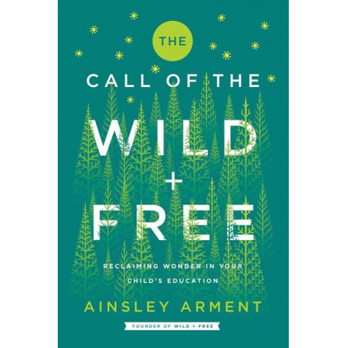 Ainsley Arment - The Call of the Wild and Free