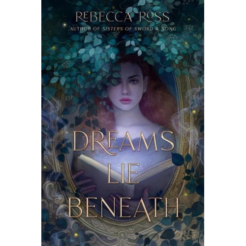 Rebecca Ross - Dreams Lie Beneath