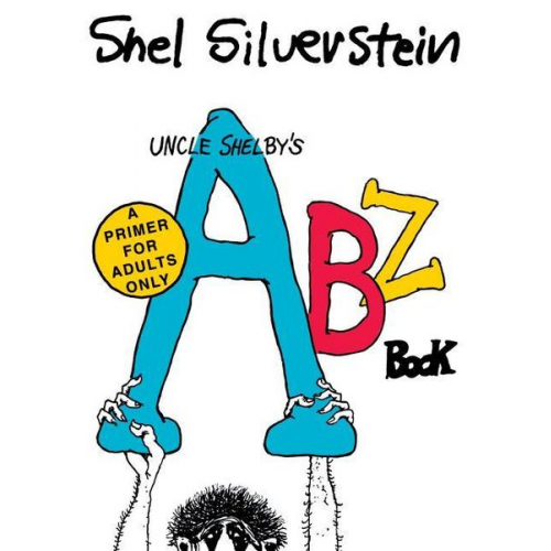 Shel Silverstein - Uncle Shelby's Abz Book: A Primer for Adults Only