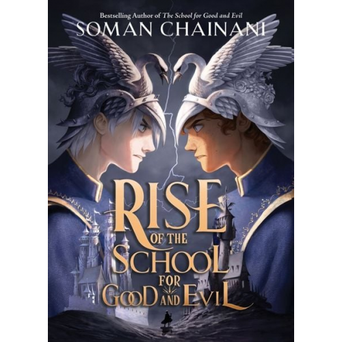 Soman Chainani - Rise of the School for Good and Evil