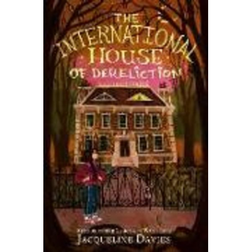 Jacqueline Davies - The International House of Dereliction