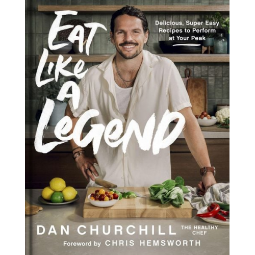 Dan Churchill - Eat Like a Legend