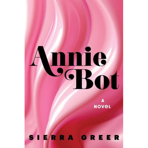 Sierra Greer - Annie Bot